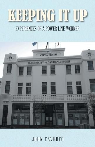 Cover image for Keeping It Up: Experiences of a Power Line Worker