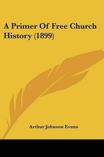 Cover image for A Primer of Free Church History (1899)