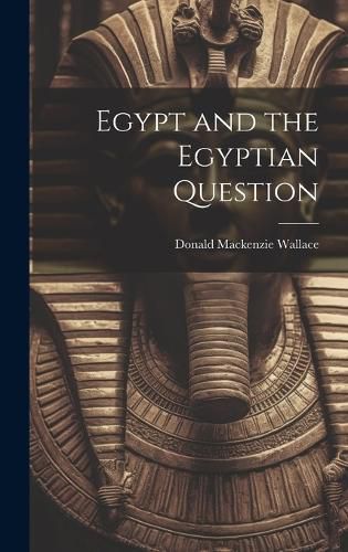 Cover image for Egypt and the Egyptian Question