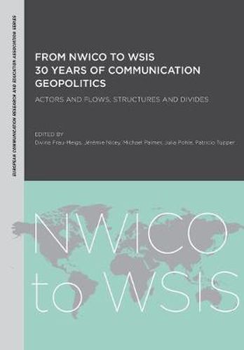 Cover image for From NWICO to WSIS: 30 Years of Communication Geopolitics: Actors and Flows, Structures and Divides