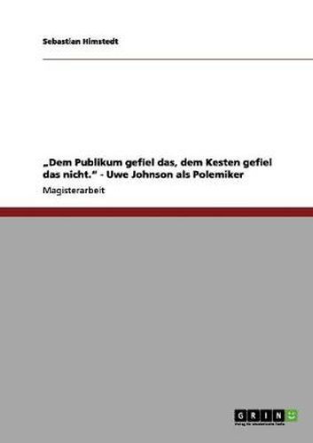 Cover image for Dem Publikum gefiel das, dem Kesten gefiel das nicht. - Uwe Johnson als Polemiker