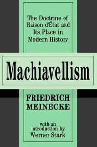 Cover image for Machiavellism: The Doctrine of Raison d'Etat and Its Place in Modern History