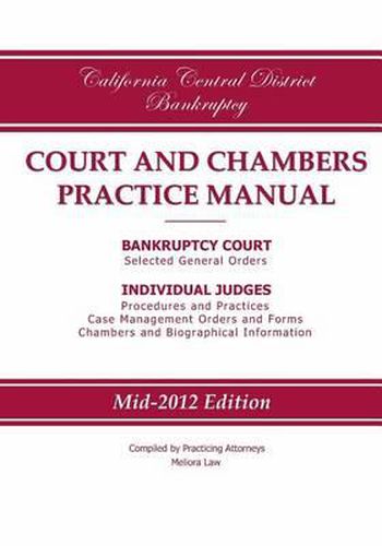 Cover image for California Central District Bankruptcy Court and Chambers Practice Manual
