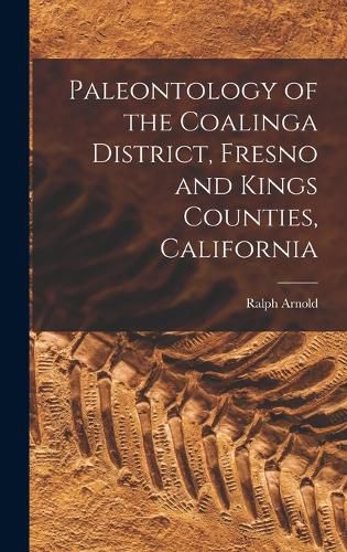 Cover image for Paleontology of the Coalinga District, Fresno and Kings Counties, California