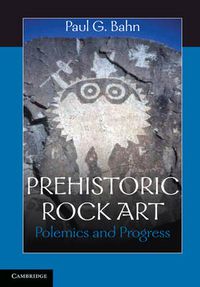 Cover image for Prehistoric Rock Art: Polemics and Progress