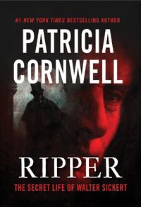 Cover image for Ripper: The Secret Life of Walter Sickert