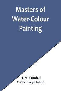 Cover image for Masters of Water-Colour Painting