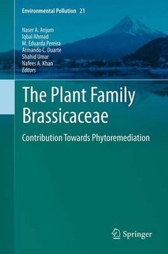 Cover image for The Plant Family Brassicaceae: Contribution Towards Phytoremediation