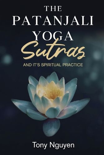 Cover image for The Patanjali Yoga Sutras and Its Spiritual Practice