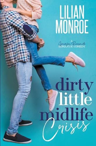 Cover image for Dirty Little Midlife Crisis