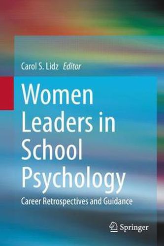 Cover image for Women Leaders in School Psychology: Career Retrospectives and Guidance