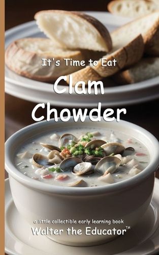 Cover image for It's Time to Eat Clam Chowder