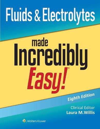 Cover image for Fluids & Electrolytes Made Incredibly Easy!