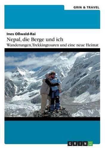 Cover image for Nepal, die Berge und ich. Wanderungen, Trekkingtouren und eine neue Heimat