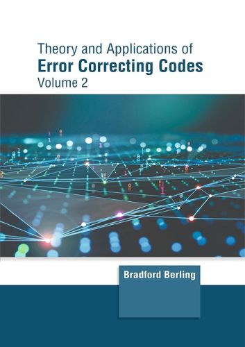 Cover image for Theory and Applications of Error Correcting Codes: Volume 2