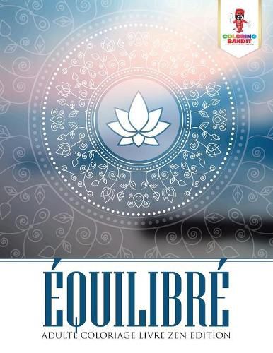 Equilibre: Adulte Coloriage Livre Zen Edition