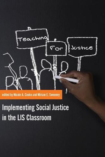 Cover image for Teaching for Justice: Implementing Social Justice in the LIS Classroom