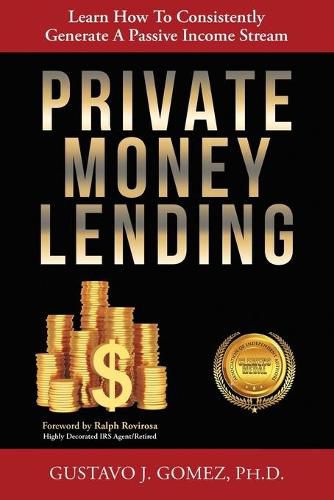 Cover image for Private Money Lending: Learn How To Consistently Generate A Passive Income Stream