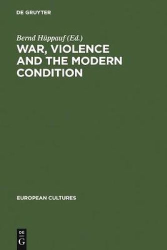 Cover image for War, Violence and the Modern Condition