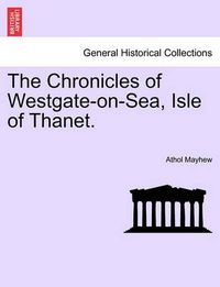 Cover image for The Chronicles of Westgate-On-Sea, Isle of Thanet.