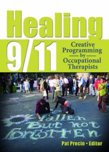 Cover image for Healing 9/11: Creative Programming by Occupational Therapists