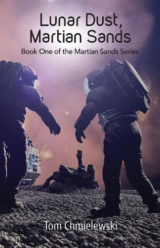 Cover image for Lunar Dust, Martian Sands