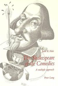 Cover image for Shakespeare of the Comedies: A Multiple Approach