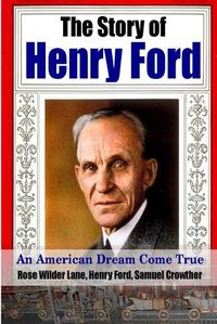 Cover image for The Story of Henry Ford - an American Dream Cone True