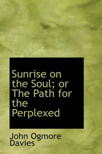 Cover image for Sunrise on the Soul; Or the Path for the Perplexed