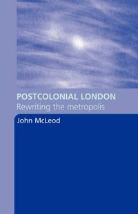 Cover image for Postcolonial London: Rewriting the Metropolis