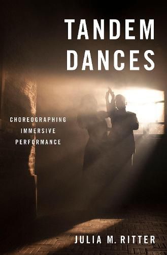 Cover image for Tandem Dances: Choreographing Immersive Performance