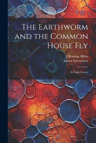 The Earthworm and the Common House Fly