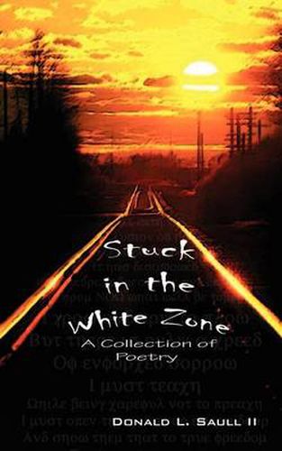 Cover image for Stuck in the White Zone: A Collection of Poetry