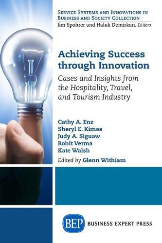 Cover image for Achieving Success Through Innovation: Cases and Insights from the Hospitality, Travel, and Tourism Industry