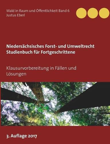 Cover image for Niedersachsisches Forst- und Umweltrecht. Studienbuch fur Fortgeschrittene: Klausurvorbereitung in Fallen und Loesungen