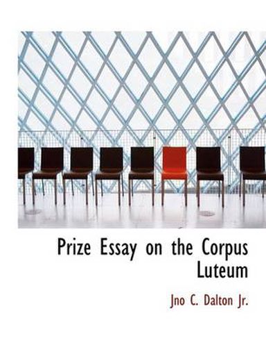 Cover image for Prize Essay on the Corpus Luteum