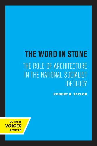 Cover image for The Word in Stone: The Role of Architecture in the National Socialist Ideology