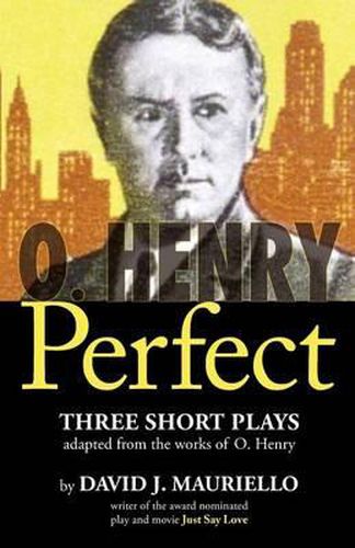 O. Henry Perfect: Three Short Plays