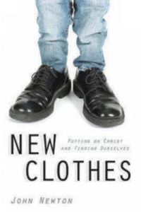 Cover image for New Clothes: Putting on Christ and Finding Ourselves