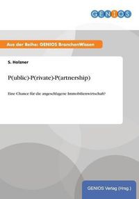 Cover image for P(ublic)-P(rivate)-P(artnership): Eine Chance fur die angeschlagene Immobilienwirtschaft?