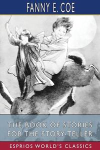 Cover image for The Book of Stories for the Story-Teller (Esprios Classics)