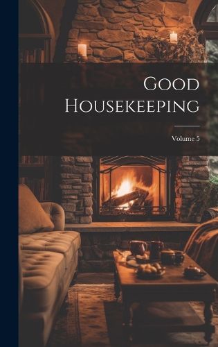 Cover image for Good Housekeeping; Volume 5