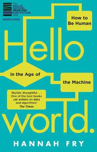 Cover image for Hello World: How  to be Human in the Age of the Machine