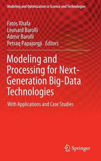 Cover image for Modeling and Processing for Next-Generation Big-Data Technologies: With Applications and Case Studies