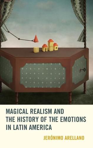 Cover image for Magical Realism and the History of the Emotions in Latin America