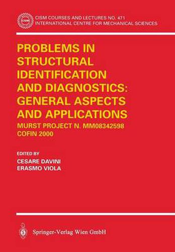 Cover image for Problems in Structural Identification and Diagnostics: General Aspects and Applications: MURST Project n. MM08342598 - COFIN 2000