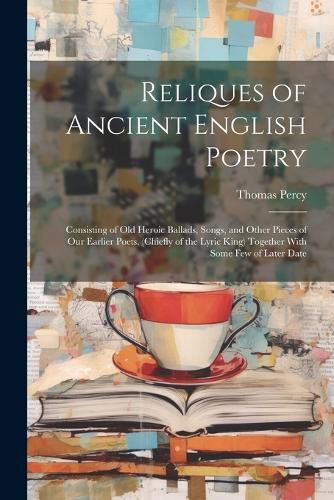 Cover image for Reliques of Ancient English Poetry