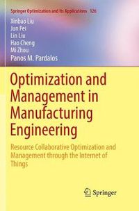 Cover image for Optimization and Management in Manufacturing Engineering: Resource Collaborative Optimization and Management through the Internet of Things