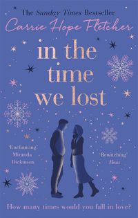 Cover image for In the Time We Lost: the brand-new uplifting and breathtaking love story from the Sunday Times bestseller