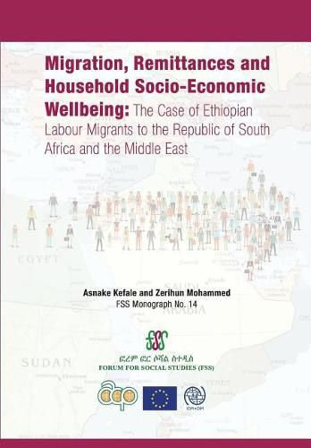 Cover image for Migration, Remittances and Household Socio-Economic Wellbeing: The Case of Ethiopian Labour Migrants to the Republic of South Africa and the Middle East
